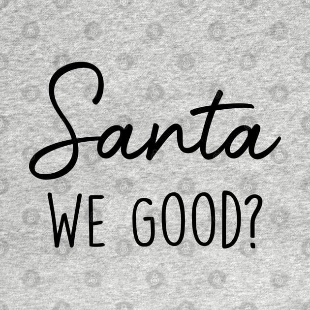 Santa We Good Typography by gabrielakaren